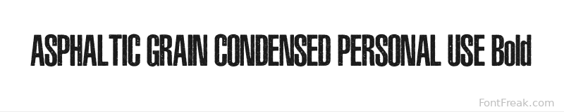 ASPHALTIC GRAIN CONDENSED PERSONAL USE Bold font preview
