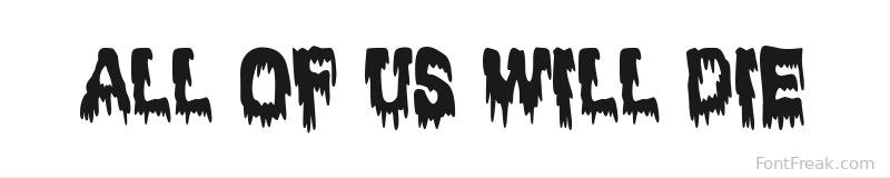 All of us will die font preview
