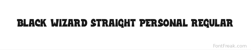 Black Wizard Straight PERSONAL Regular font preview