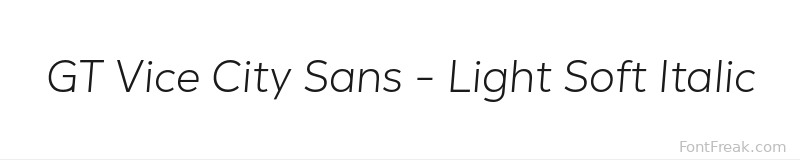 GT Vice City Sans - Light Soft Italic font preview