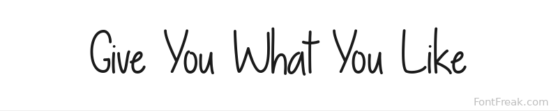 Give You What You Like font preview