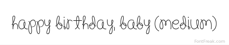 Happy Birthday, Baby (Medium) font preview