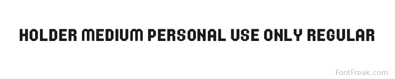 Holder Medium PERSONAL USE ONLY Regular font preview