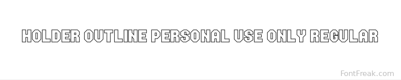 Holder Outline PERSONAL USE ONLY Regular font preview