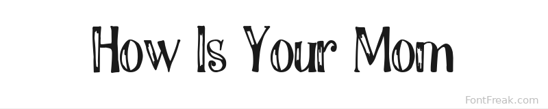 How Is Your Mom font preview