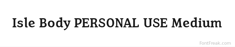 Isle Body PERSONAL USE Medium font preview