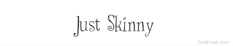 Just Skinny font preview