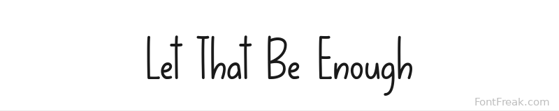 Let That Be Enough font preview