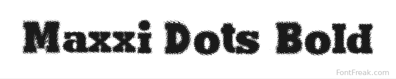 Maxxi Dots Bold font preview