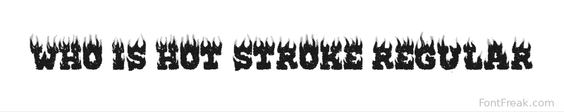 WHO IS HOT STROKE Regular font preview