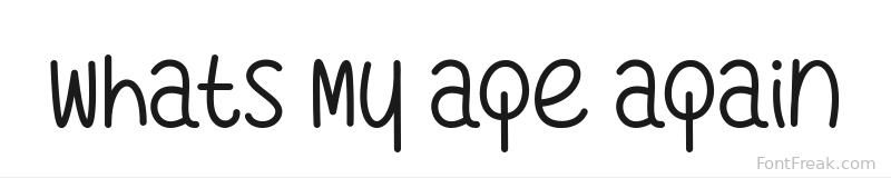 Whats My Age Again font preview